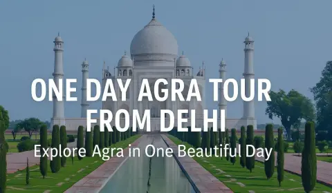 Delhi To Agra One Day Trip — One Day Trip From Delhi tour package